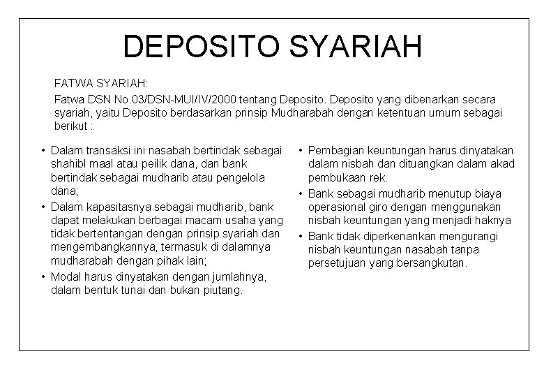 DEPOSITO SYARIAH FATWA SYARIAH: Fatwa DSN No. 03/DSN-MUI/IV/2000 tentang Deposito yang dibenarkan secara syariah,