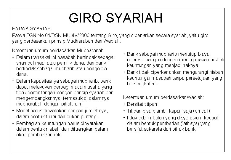 GIRO SYARIAH FATWA SYARIAH: Fatwa DSN No. 01/DSN-MUI/IV/2000 tentang Giro, yang dibenarkan secara syariah,