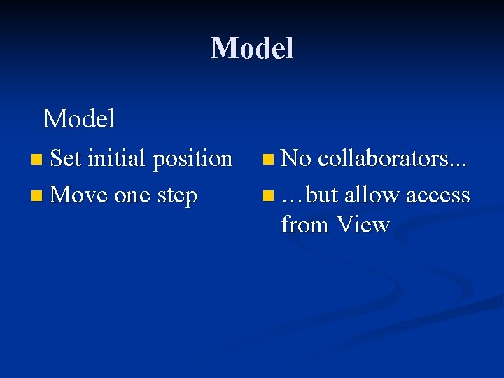 Model n Set initial position n No collaborators. . . n Move one step