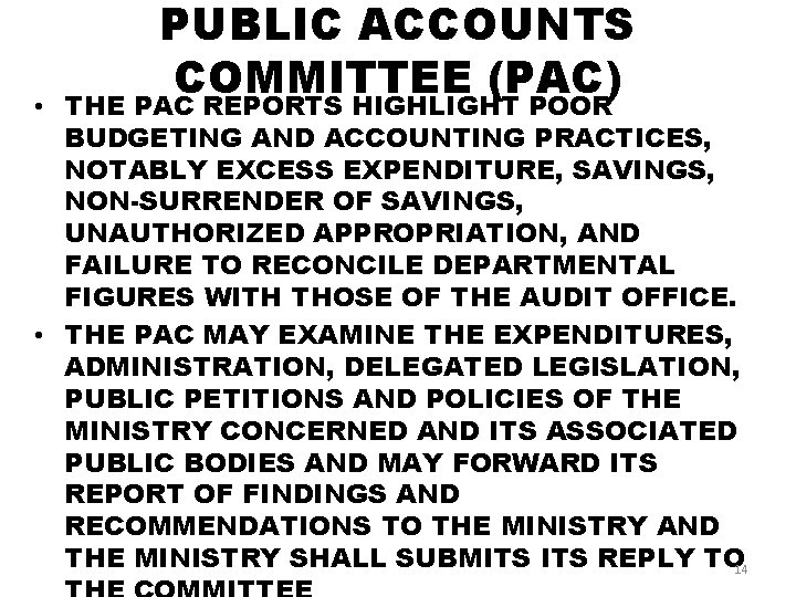  • PUBLIC ACCOUNTS COMMITTEE (PAC) THE PAC REPORTS HIGHLIGHT POOR BUDGETING AND ACCOUNTING