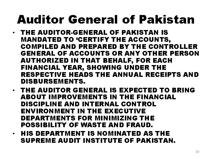 Auditor General of Pakistan • THE AUDITOR-GENERAL OF PAKISTAN IS MANDATED TO ‘CERTIFY THE