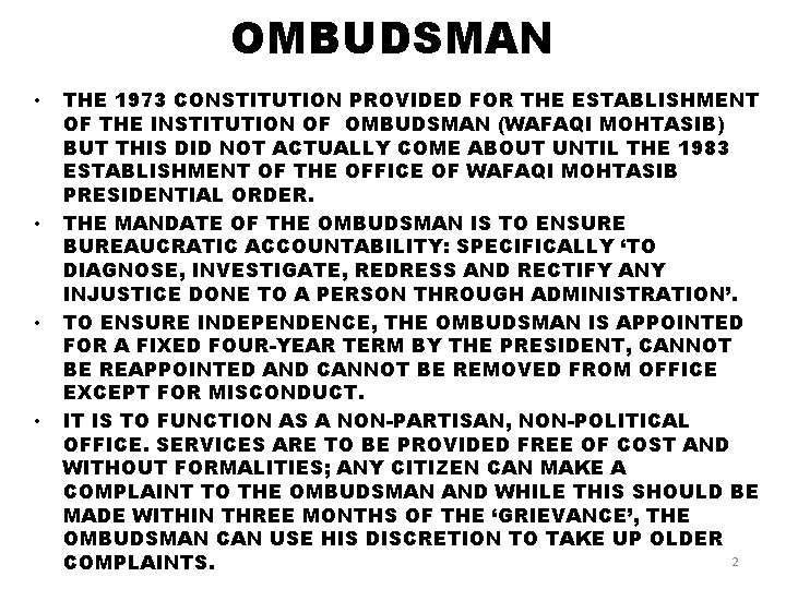OMBUDSMAN • • THE 1973 CONSTITUTION PROVIDED FOR THE ESTABLISHMENT OF THE INSTITUTION OF