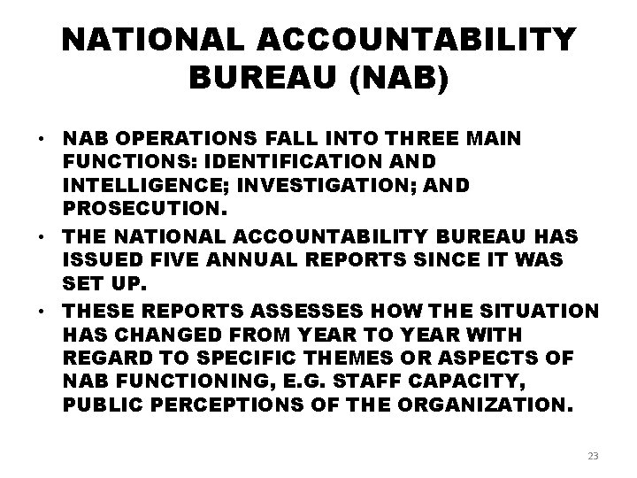 NATIONAL ACCOUNTABILITY BUREAU (NAB) • NAB OPERATIONS FALL INTO THREE MAIN FUNCTIONS: IDENTIFICATION AND