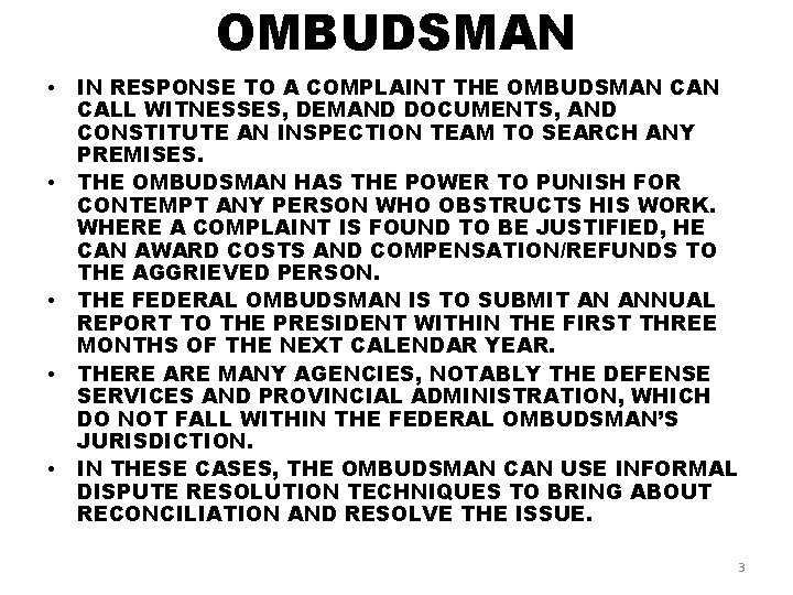 OMBUDSMAN • • • IN RESPONSE TO A COMPLAINT THE OMBUDSMAN CALL WITNESSES, DEMAND