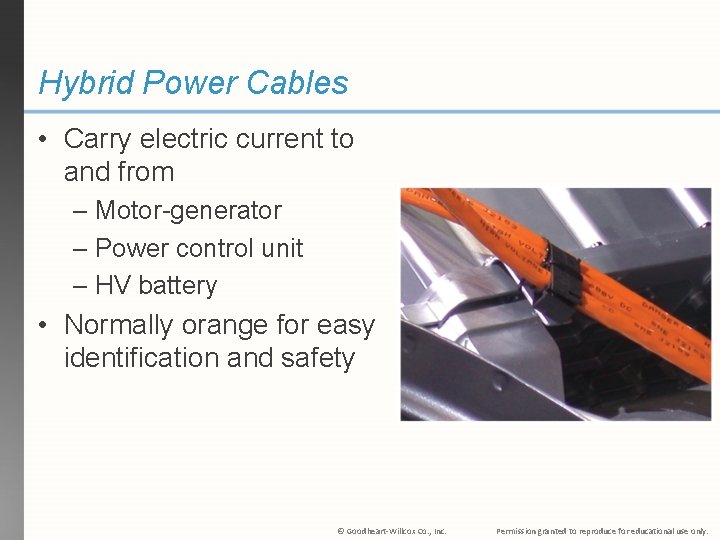 Hybrid Power Cables • Carry electric current to and from – Motor-generator – Power