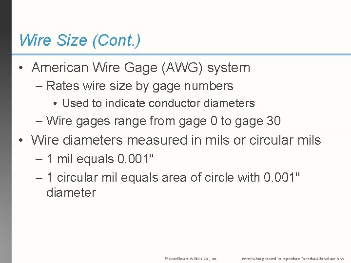 Wire Size (Cont. ) • American Wire Gage (AWG) system – Rates wire size