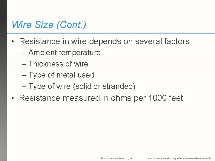 Wire Size (Cont. ) • Resistance in wire depends on several factors – Ambient