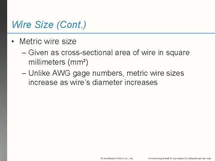 Wire Size (Cont. ) • Metric wire size – Given as cross-sectional area of