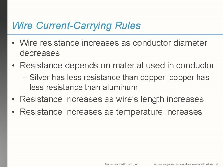 Wire Current-Carrying Rules • Wire resistance increases as conductor diameter decreases • Resistance depends