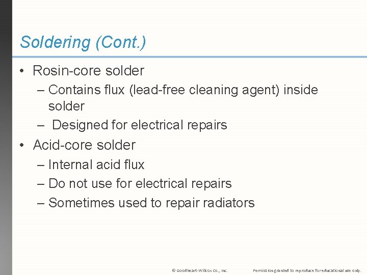 Soldering (Cont. ) • Rosin-core solder – Contains flux (lead-free cleaning agent) inside solder