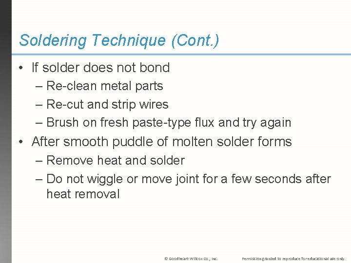 Soldering Technique (Cont. ) • If solder does not bond – Re-clean metal parts