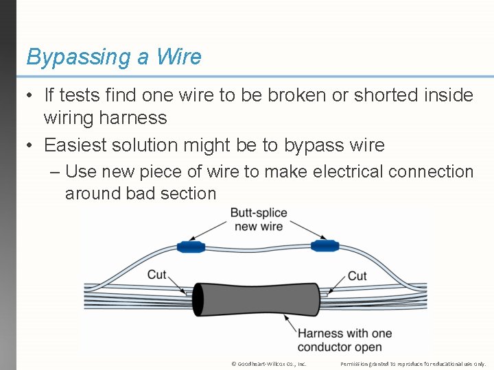 Bypassing a Wire • If tests find one wire to be broken or shorted