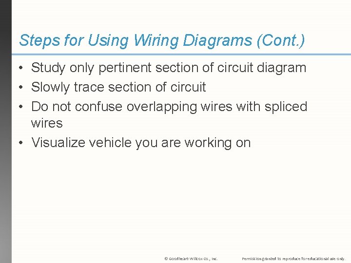 Steps for Using Wiring Diagrams (Cont. ) • Study only pertinent section of circuit