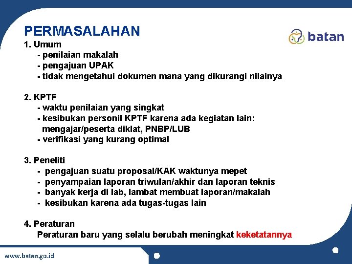 PERMASALAHAN 1. Umum - penilaian makalah - pengajuan UPAK - tidak mengetahui dokumen mana