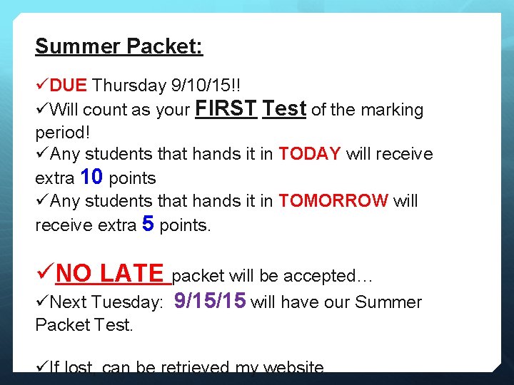 Summer Packet: üDUE Thursday 9/10/15!! üWill count as your FIRST Test of the marking