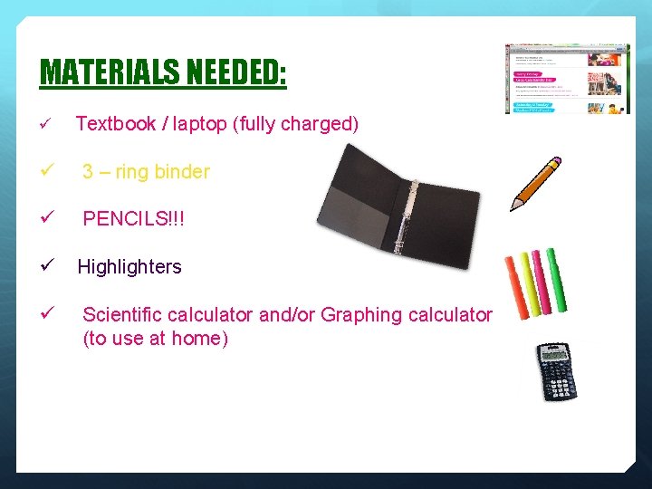 MATERIALS NEEDED: ü Textbook / laptop (fully charged) ü 3 – ring binder ü
