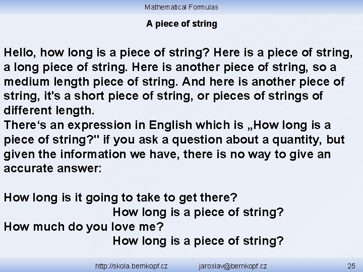 Mathematical Formulas A piece of string Hello, how long is a piece of string?