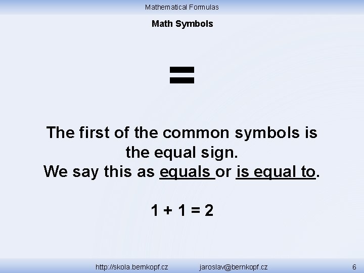 Mathematical Formulas Math Symbols = The first of the common symbols is the equal