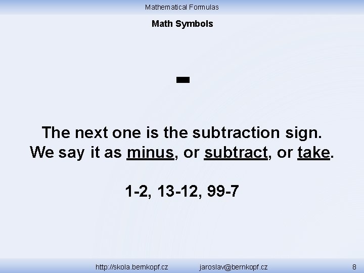 Mathematical Formulas Math Symbols The next one is the subtraction sign. We say it