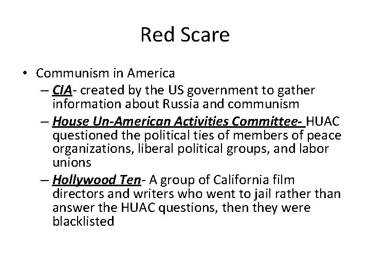 Red Scare • Communism in America – CIA- created by the US government to
