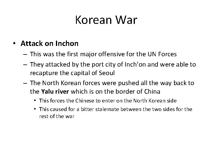 Korean War • Attack on Inchon – This was the first major offensive for