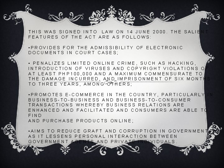 THIS WAS SIGNED INTO LAW ON 14 JUNE 2000. THE SALIENT FEATURES OF THE