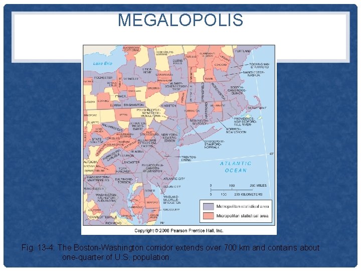 MEGALOPOLIS Fig. 13 -4: The Boston-Washington corridor extends over 700 km and contains about