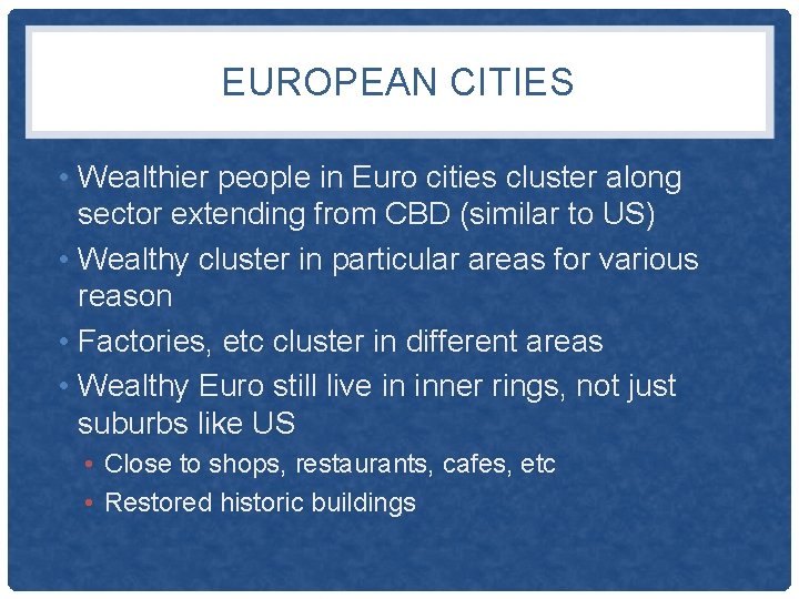 EUROPEAN CITIES • Wealthier people in Euro cities cluster along sector extending from CBD