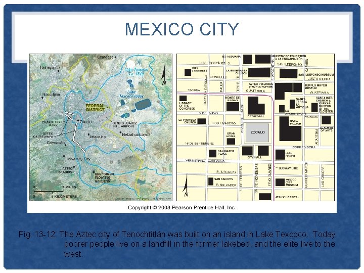 MEXICO CITY Fig. 13 -12: The Aztec city of Tenochtitlán was built on an