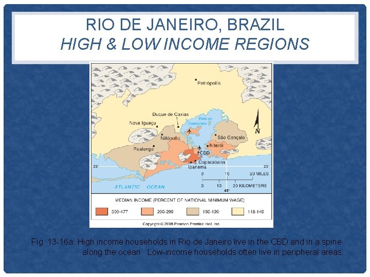 RIO DE JANEIRO, BRAZIL HIGH & LOW INCOME REGIONS Fig. 13 -16 a: High