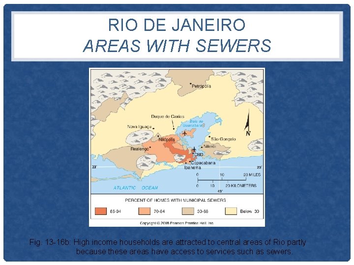 RIO DE JANEIRO AREAS WITH SEWERS Fig. 13 -16 b: High income households are