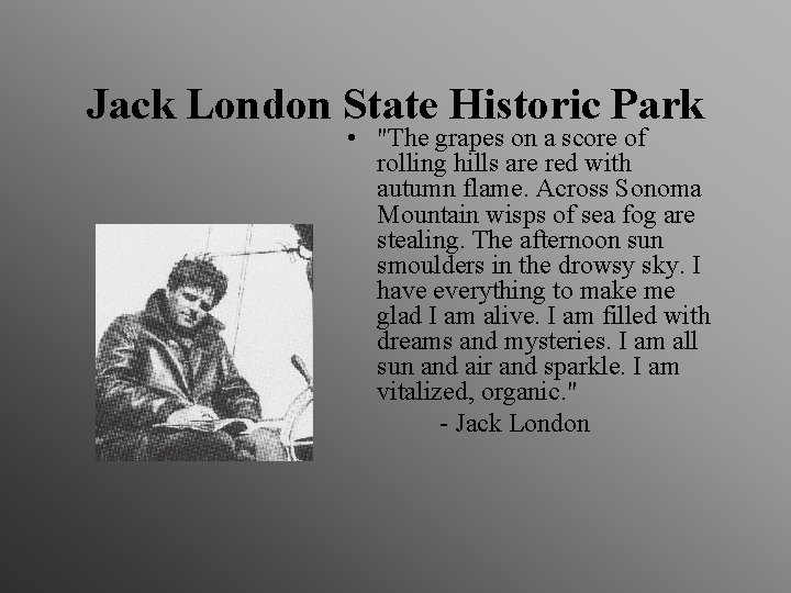 Jack London State Historic Park • "The grapes on a score of rolling hills