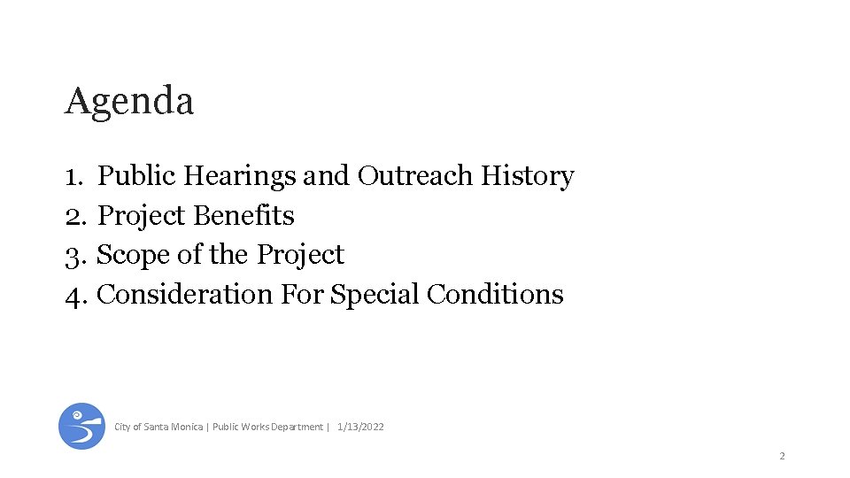 Agenda 1. Public Hearings and Outreach History 2. Project Benefits 3. Scope of the