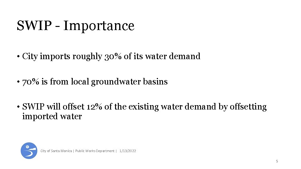 SWIP - Importance • City imports roughly 30% of its water demand • 70%