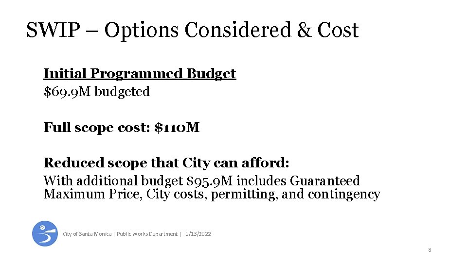 SWIP – Options Considered & Cost Initial Programmed Budget $69. 9 M budgeted Full