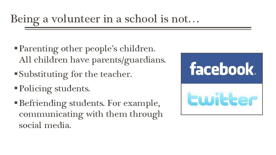 Being a volunteer in a school is not… Parenting other people’s children. All children