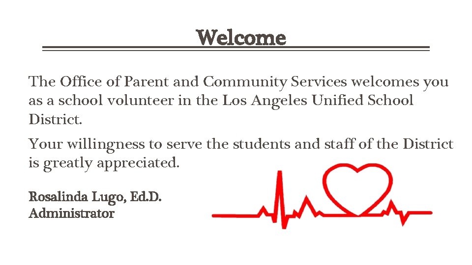 Welcome The Office of Parent and Community Services welcomes you as a school volunteer