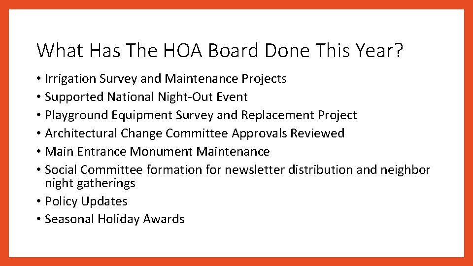 What Has The HOA Board Done This Year? • Irrigation Survey and Maintenance Projects