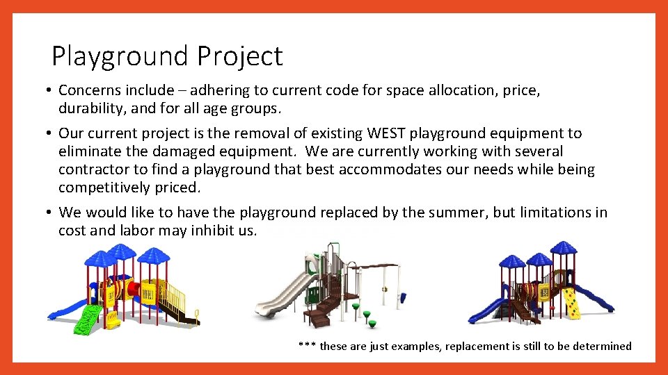 Playground Project • Concerns include – adhering to current code for space allocation, price,