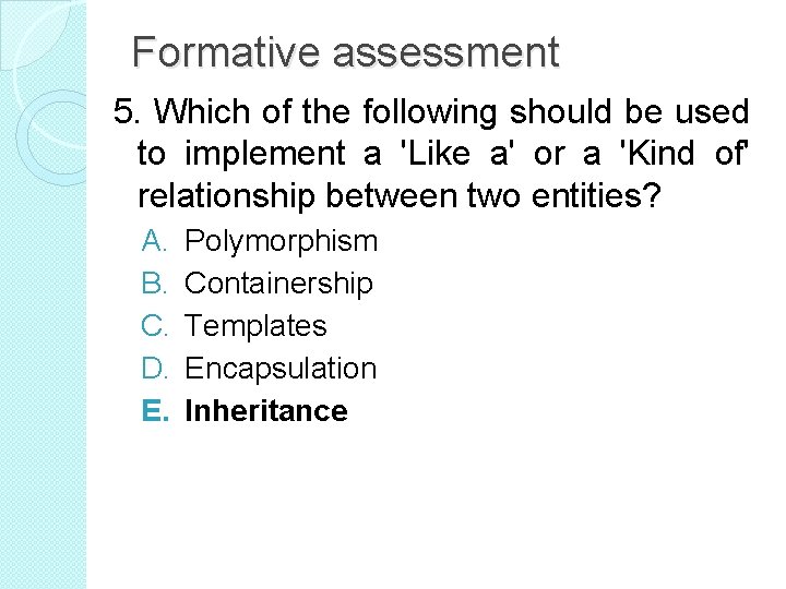 Formative assessment 5. Which of the following should be used to implement a 'Like