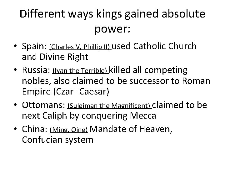 Different ways kings gained absolute power: • Spain: (Charles V, Phillip II) used Catholic