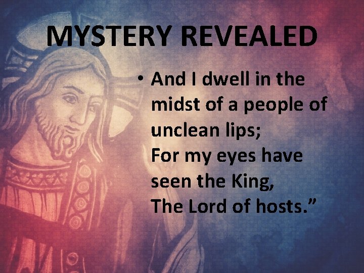 MYSTERY REVEALED • And I dwell in the midst of a people of unclean