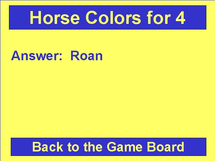Horse Colors for 4 Answer: Roan Back to the Game Board 