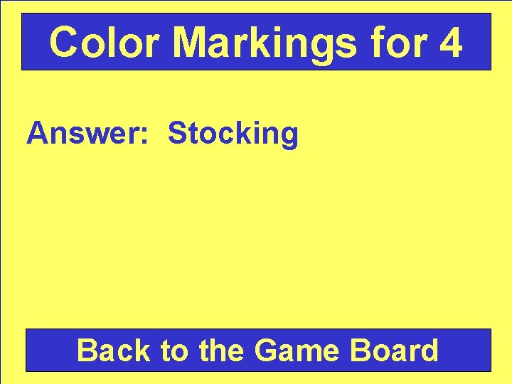 Color Markings for 4 Answer: Stocking Back to the Game Board 
