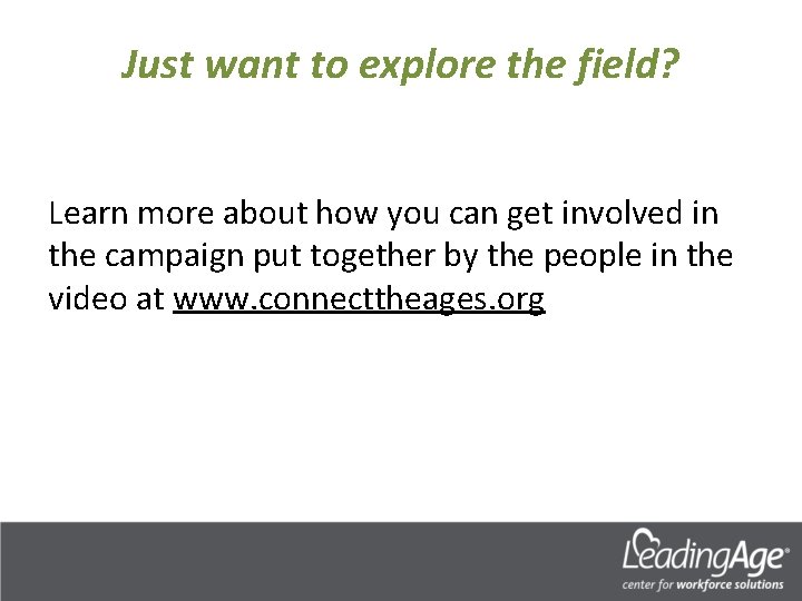 Just want to explore the field? Learn more about how you can get involved