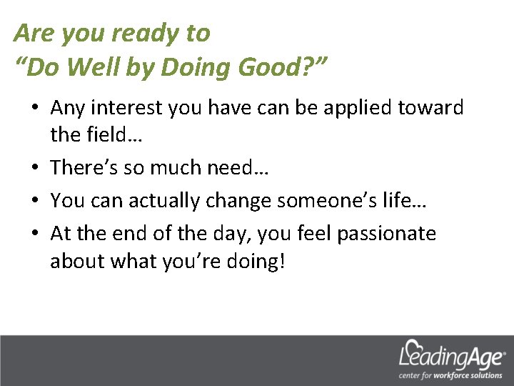 Are you ready to “Do Well by Doing Good? ” • Any interest you