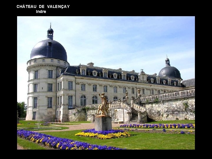 CH TEAU DE VALENÇAY Indre 