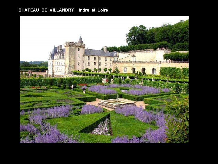 CH TEAU DE VILLANDRY Indre et Loire 