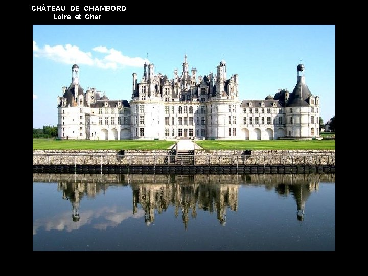CH TEAU DE CHAMBORD Loire et Cher 