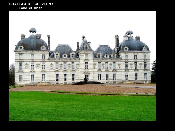 CH TEAU DE CHEVERNY Loire et Cher 